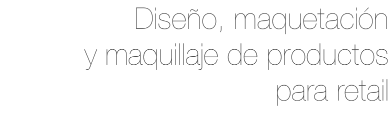 Diseño, maquetación y maquillaje de productos para retail